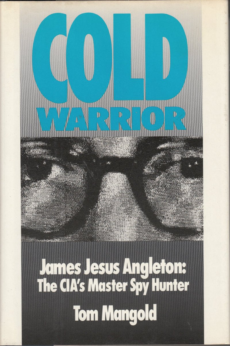 Cold Warrior: James Jesus Angleton Cia's Master Spy Hunter,Used