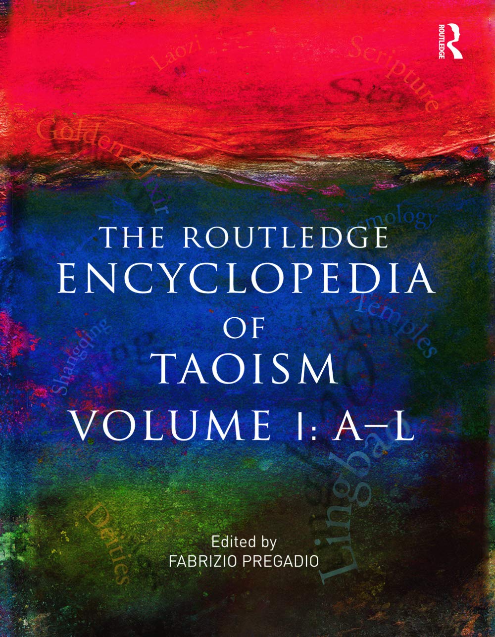 The Routledge Encyclopedia of Taoism: Volume One: AL,Used