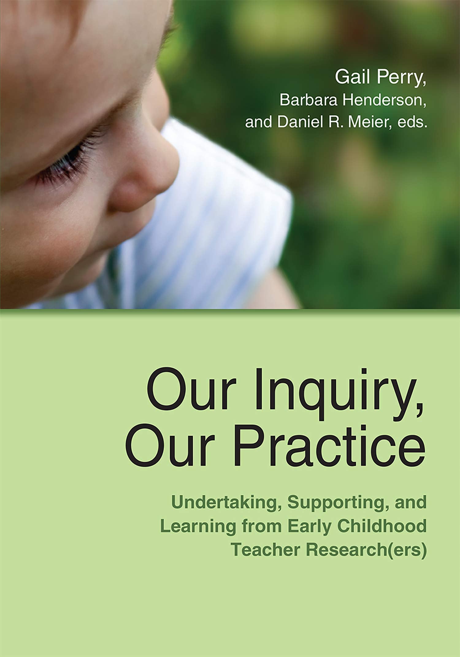 Our Inquiry, Our Practice: Undertaking, Supporting, and Learning from Early Childhood Teacher Research(ers) (Naeyc),Used