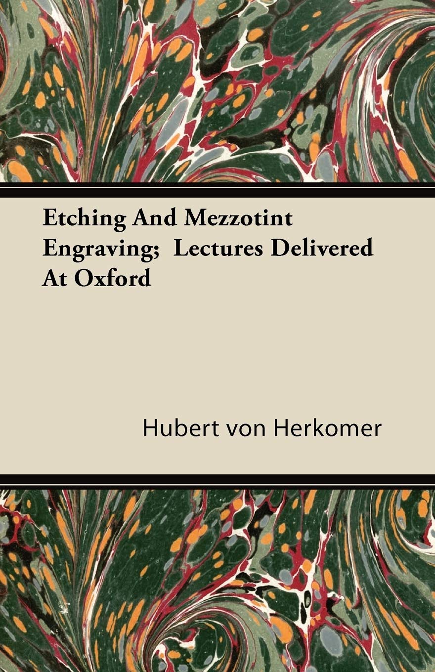 Etching And Mezzotint Engraving; Lectures Delivered At Oxford,Used