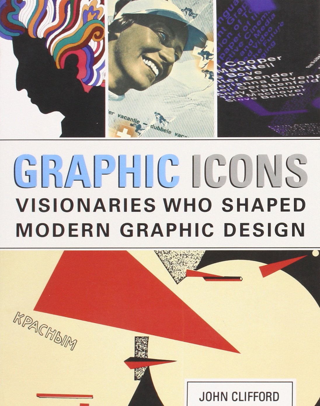 Graphic Icons: Visionaries Who Shaped Modern Graphic Design,Used