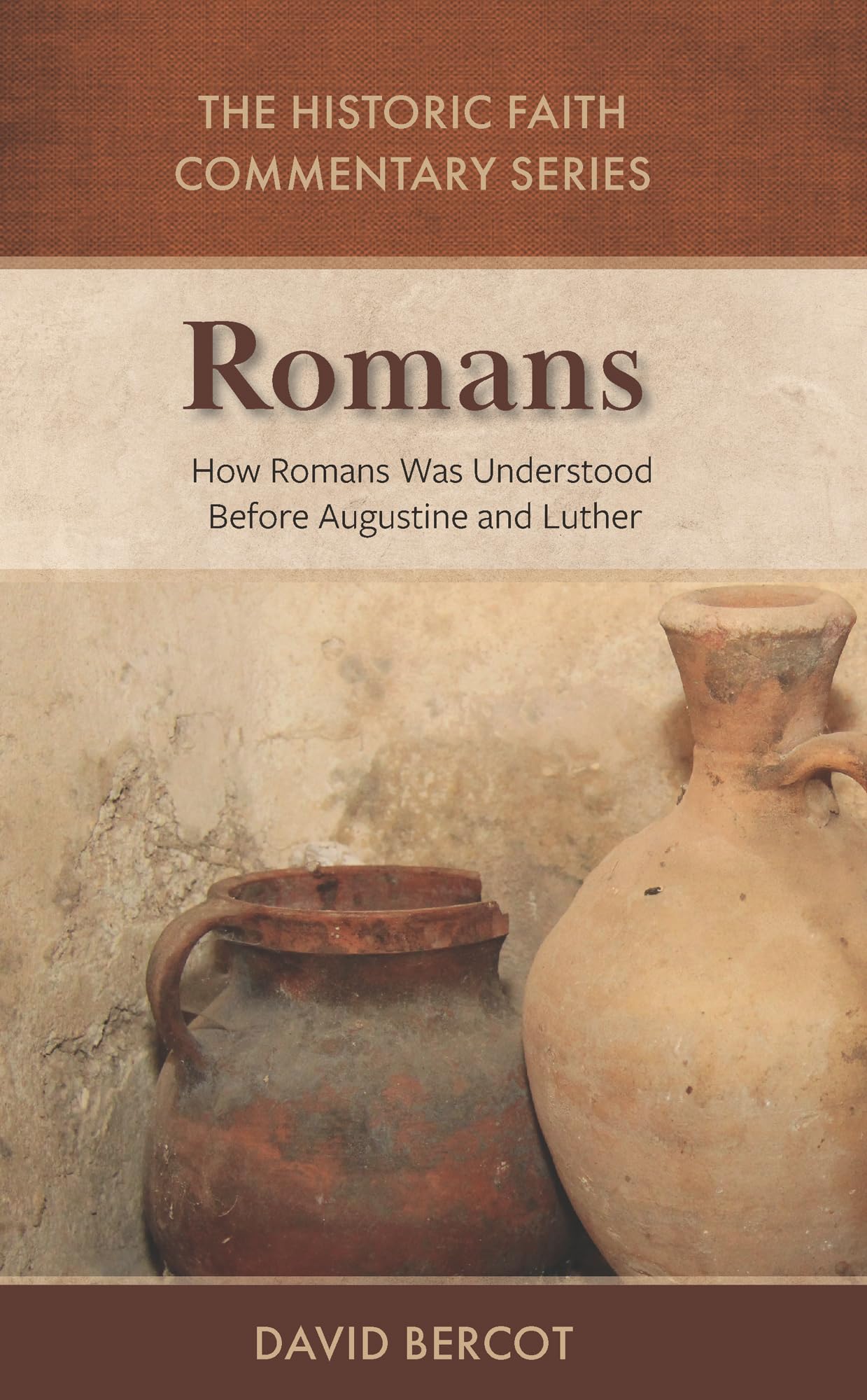 The Historic Faith Commentary Series Romans