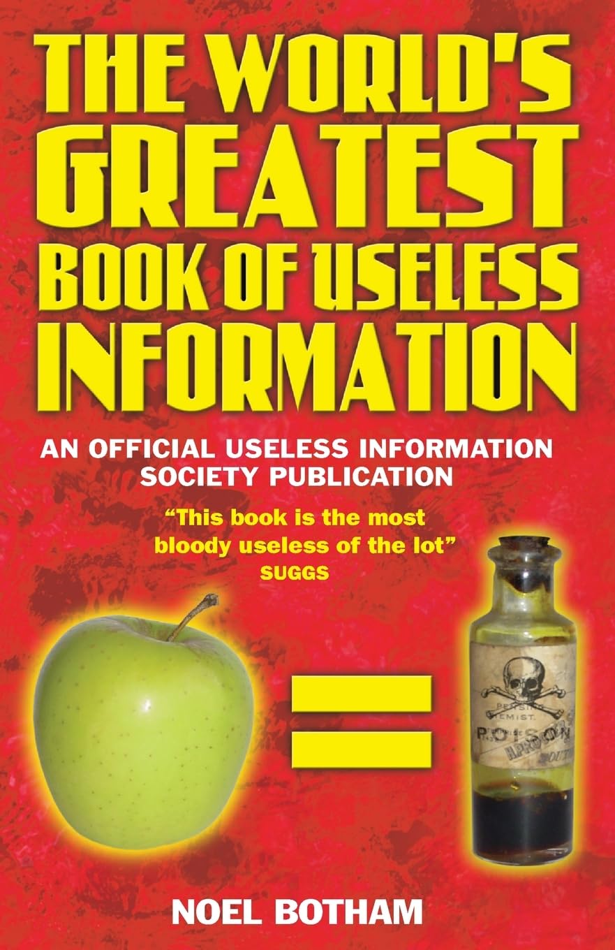The World's Greatest Book of Useless Information: An Official Useless Information Society Publication,New