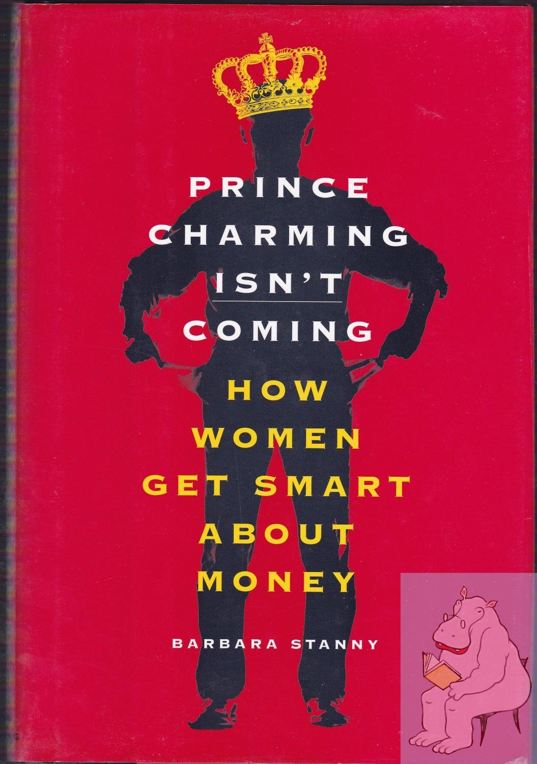 Prince Charming Isnt Coming: How Women Get Smart About Money-used