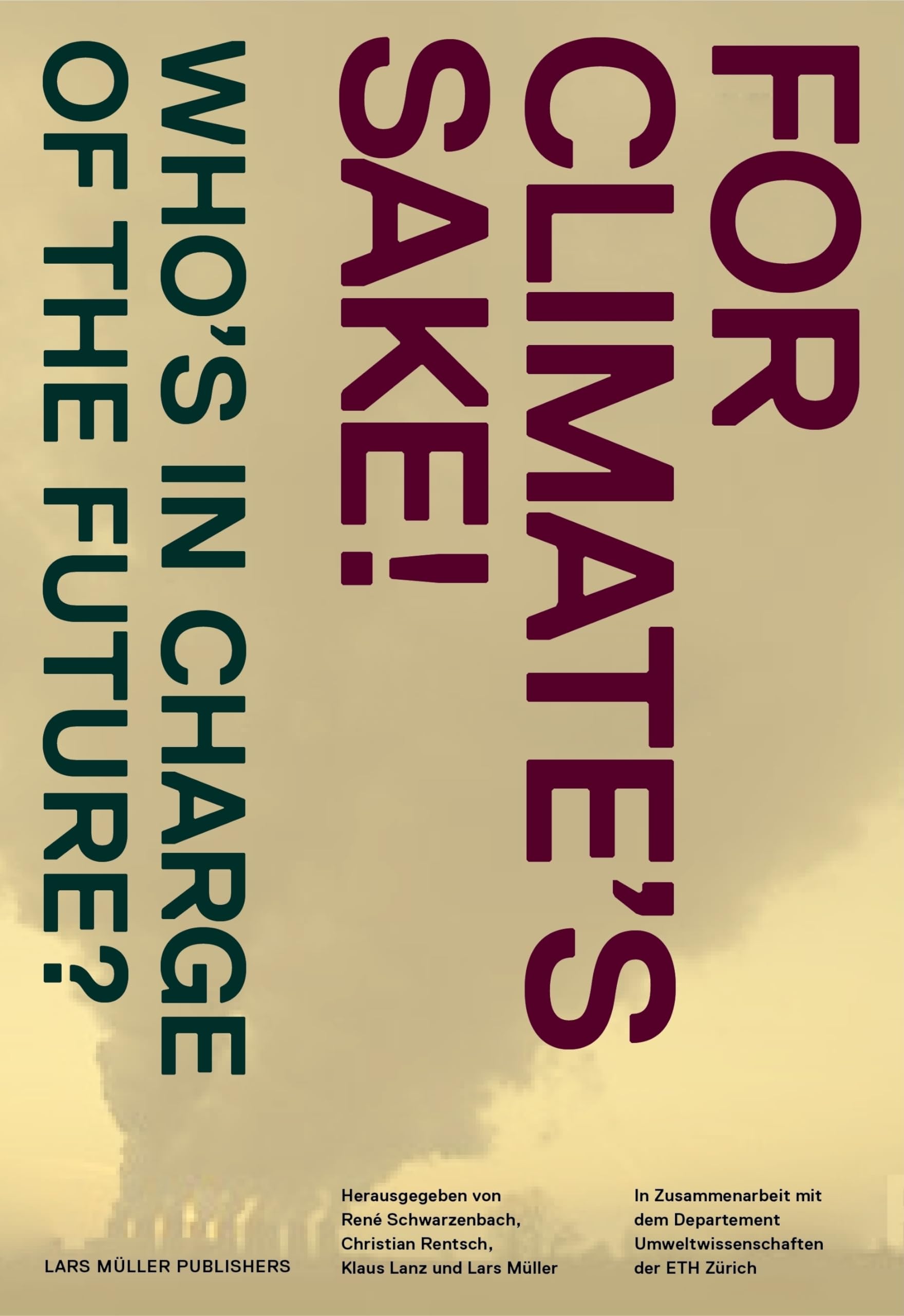 For Climate's Sake!: A Visual Reader of Climate Change,Used
