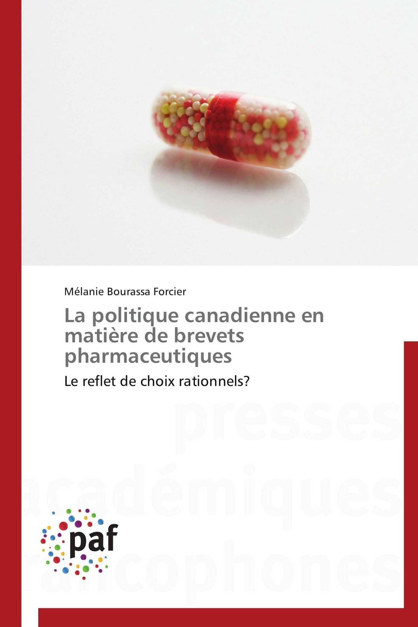 La politique canadienne en matire de brevets pharmaceutiques: Le reflet de choix rationnels? (Omn.Pres.Franc.) (French Edition),Used