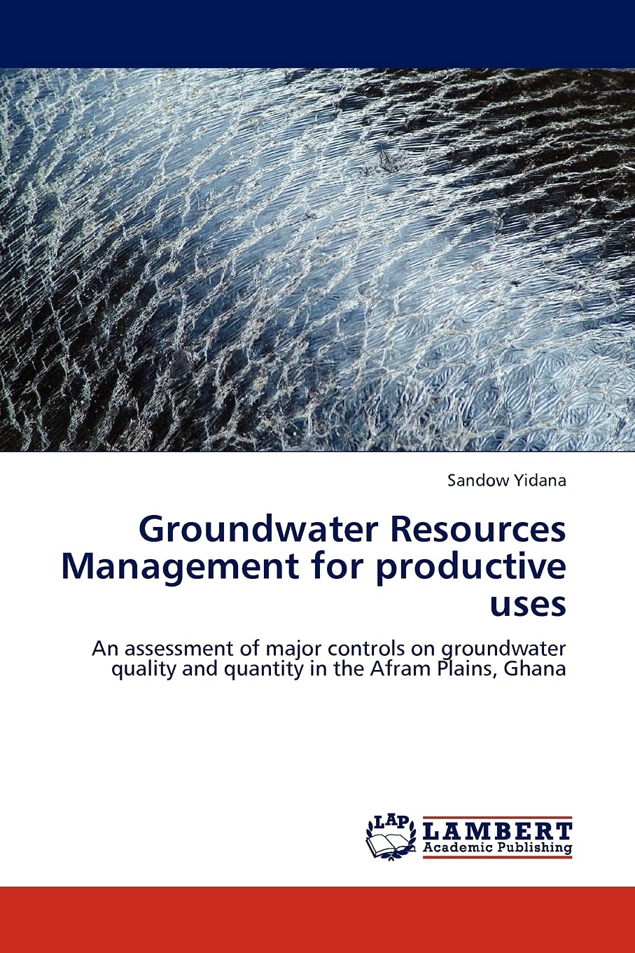 Groundwater Resources Management for productive uses: An assessment of major controls on groundwater quality and quantity in the,Used