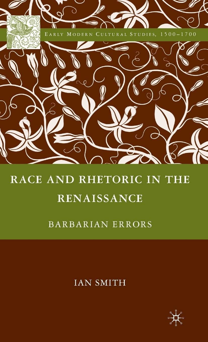 Race and Rhetoric in the Renaissance: Barbarian Errors (Early Modern Cultural Studies 15001700),Used
