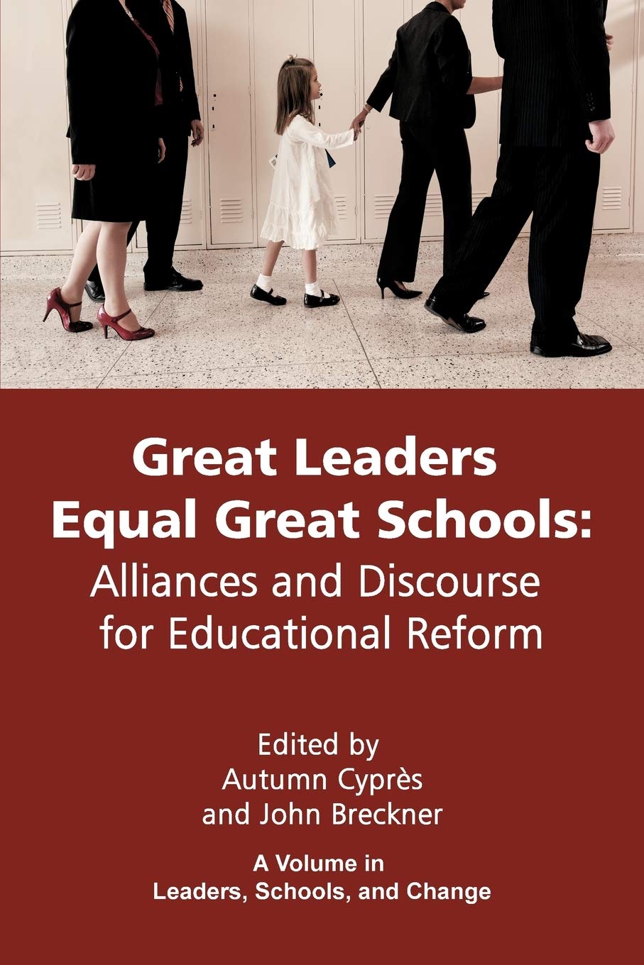 Great Leaders Equal Great Schools: Alliances And Discourse For Educational Reform (Leadership, Schools, And Change),Used