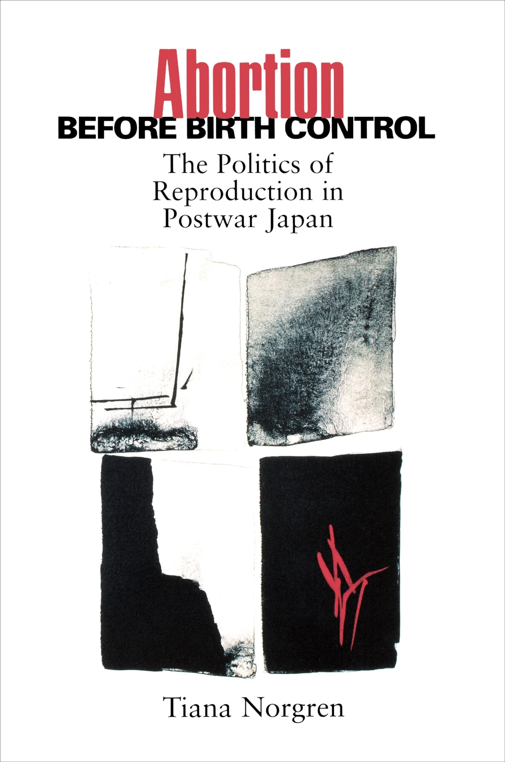 Abortion Before Birth Control: The Politics Of Reproduction In Postwar Japan.,Used