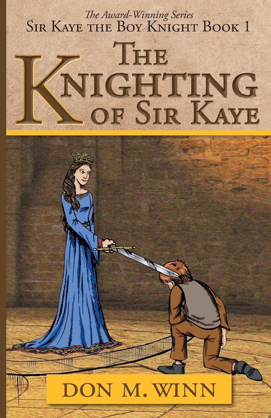 The Knighting of Sir Kaye: Sir Kaye the Boy Knight Book 1,Used