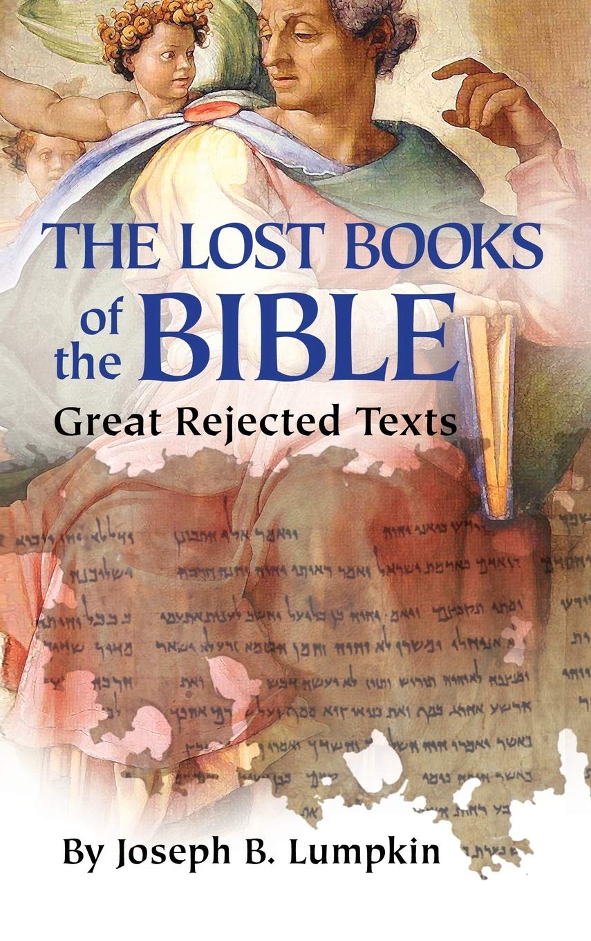 Lost Books Of The Bible: The Great Rejected Texts,New