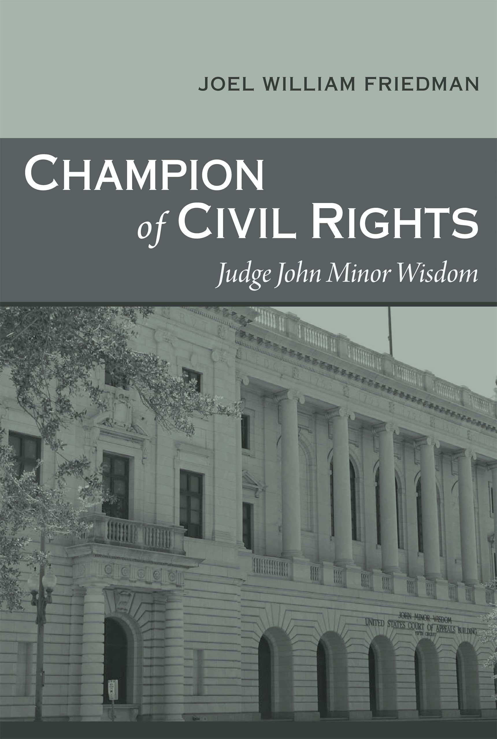 Champion Of Civil Rights: Judge John Minor Wisdom (Southern Biography Series),New