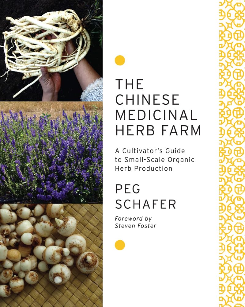 The Chinese Medicinal Herb Farm: A Cultivator'S Guide To Smallscale Organic Herb Production,Used