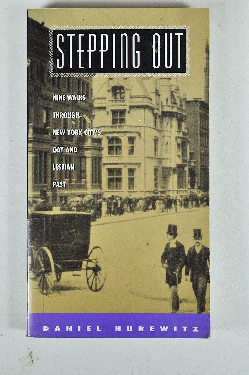 Stepping Out: Nine Walks Through New York City's Gay and Lesbian Past,Used