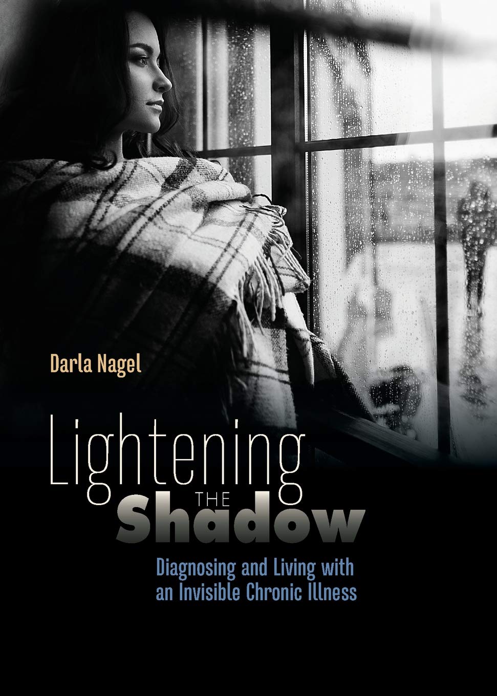 Lightening The Shadow: Diagnosing And Living With An Invisible Chronic Illness,Used