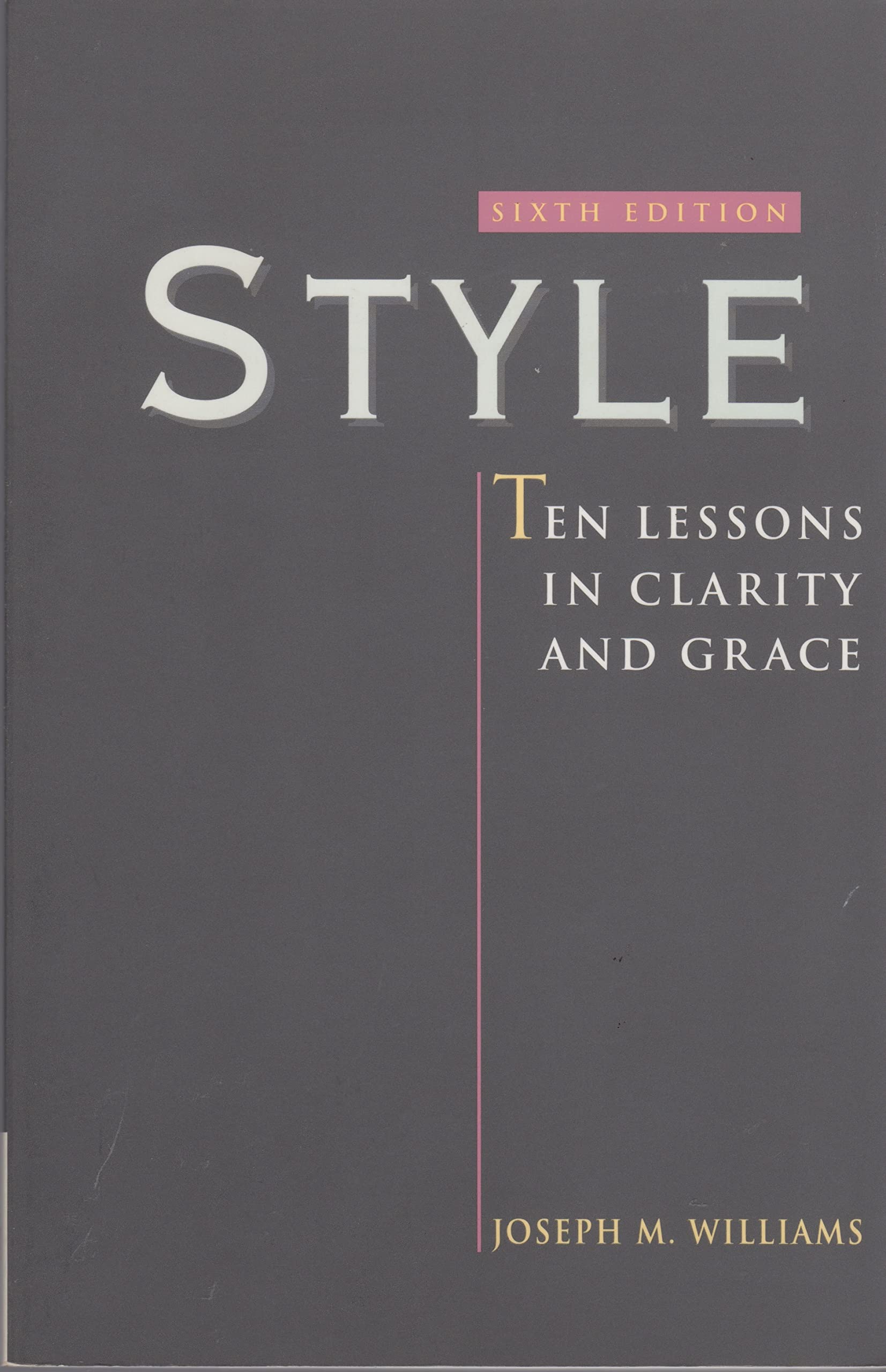 Style: Ten Lessons In Clarity And Grace,New