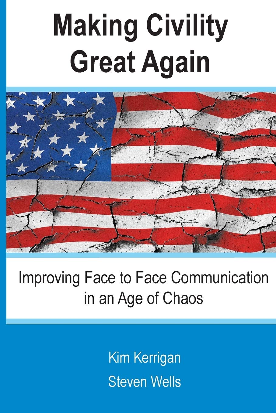 Making Civility Great Again: Improving Face to Face Communication in an Age of Chaos,Used