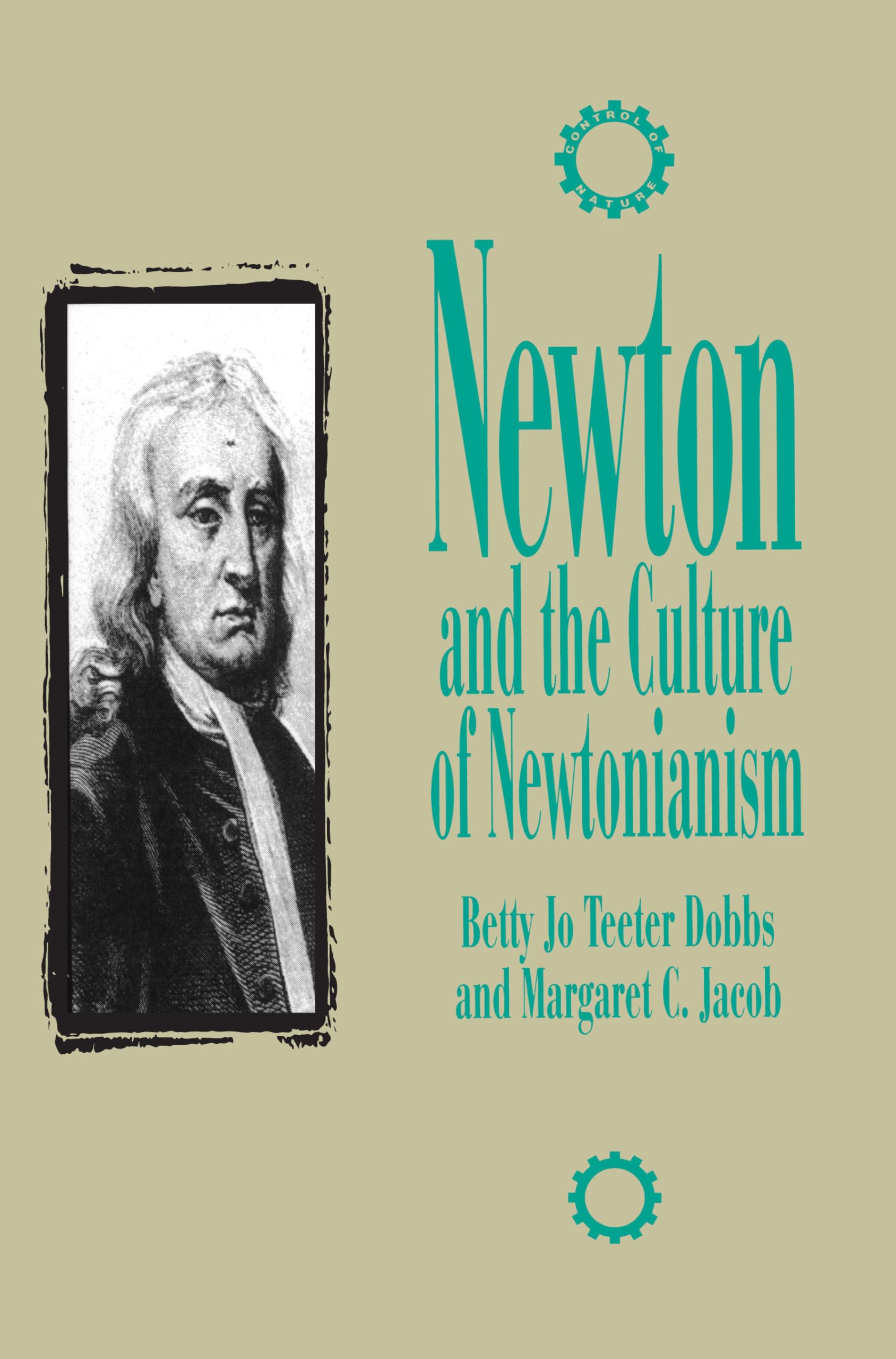 Newton and the Culture of Newtonianism (The Control of Nature),Used