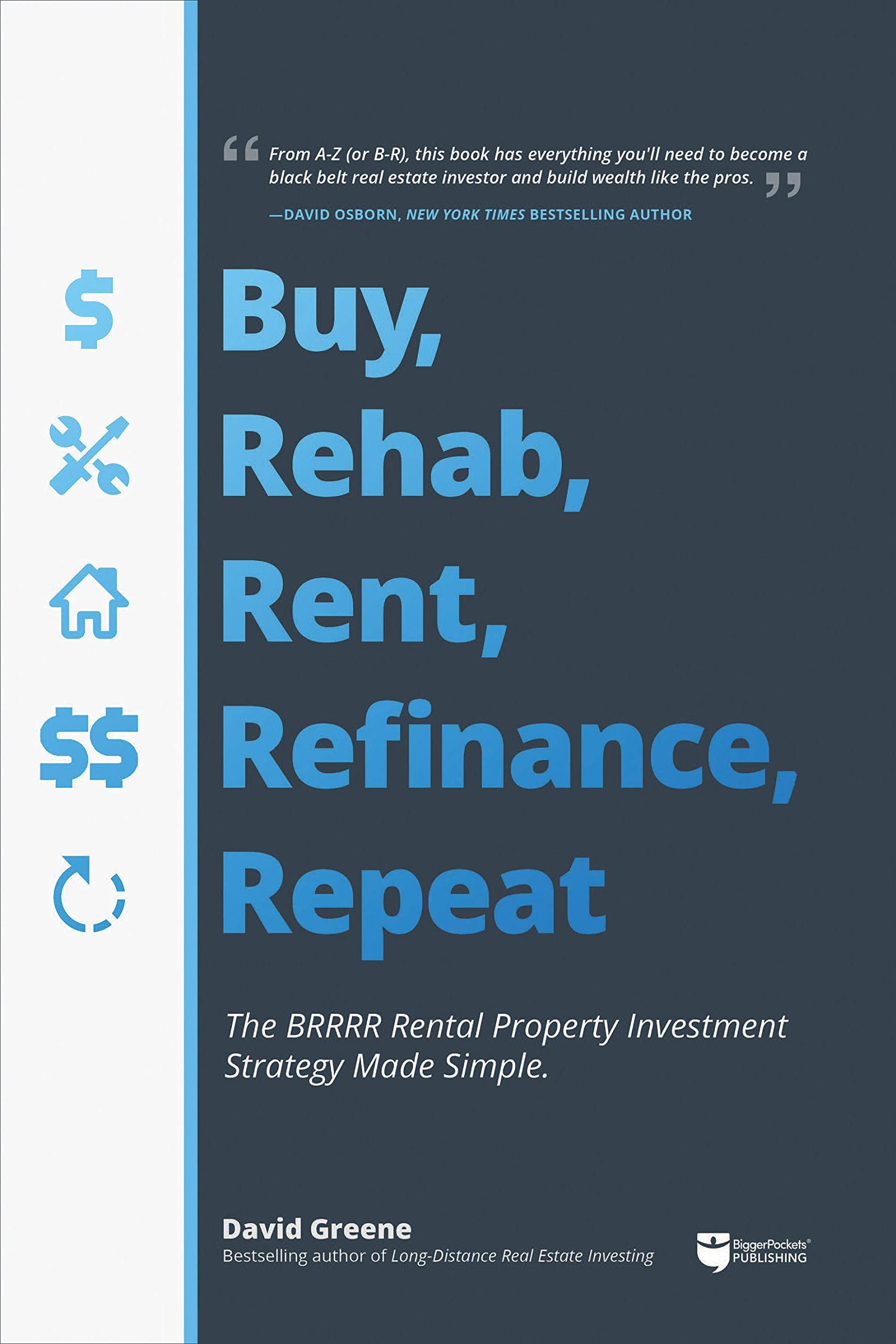 Buy, Rehab, Rent, Refinance, Repeat: The BRRRR Rental Property Investment Strategy Made Simple,New