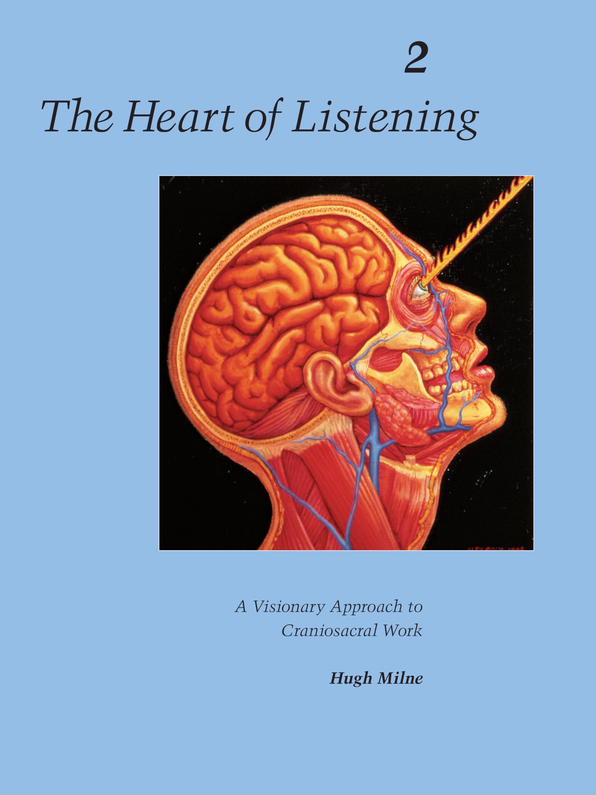 The Heart of Listening: A Visionary Approach to Craniosacral Work: Anatomy, Technique, Transcendence, Volume 2 (Heart of Listeni,Used
