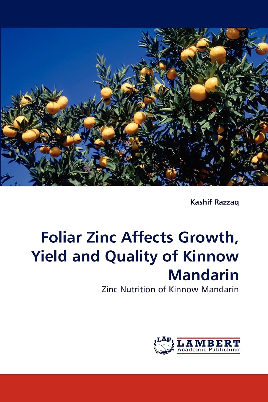 Foliar Zinc Affects Growth, Yield and Quality of Kinnow Mandarin: Zinc Nutrition of Kinnow Mandarin,Used
