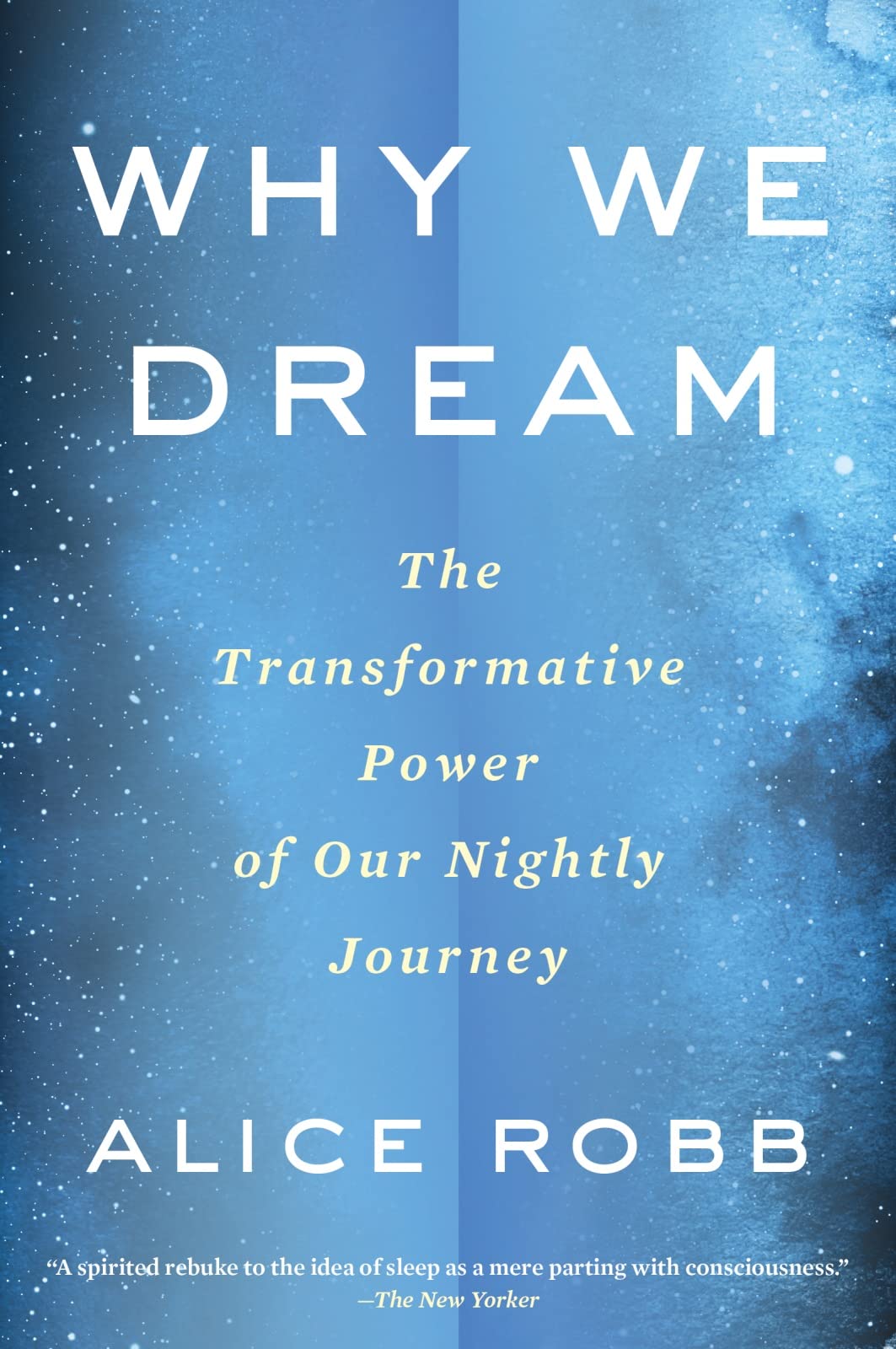 Why We Dream: The Transformative Power of Our Nightly Journey,Used