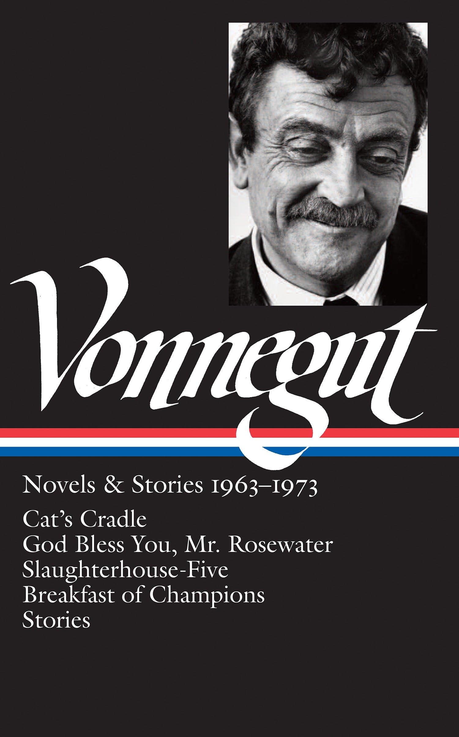 Kurt Vonnegut: Novels & Stories 19631973: Cat's Cradle / God Bless You, Mr. Rosewater / SlaughterhouseFive / Breakfast of Cham,New