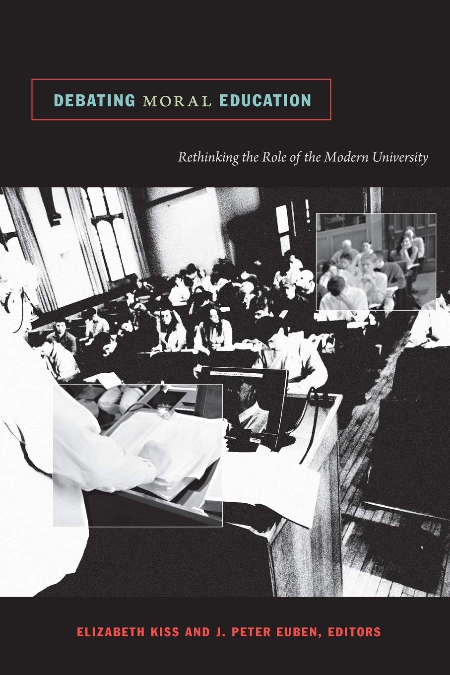 Debating Moral Education: Rethinking The Role Of The Modern University,New