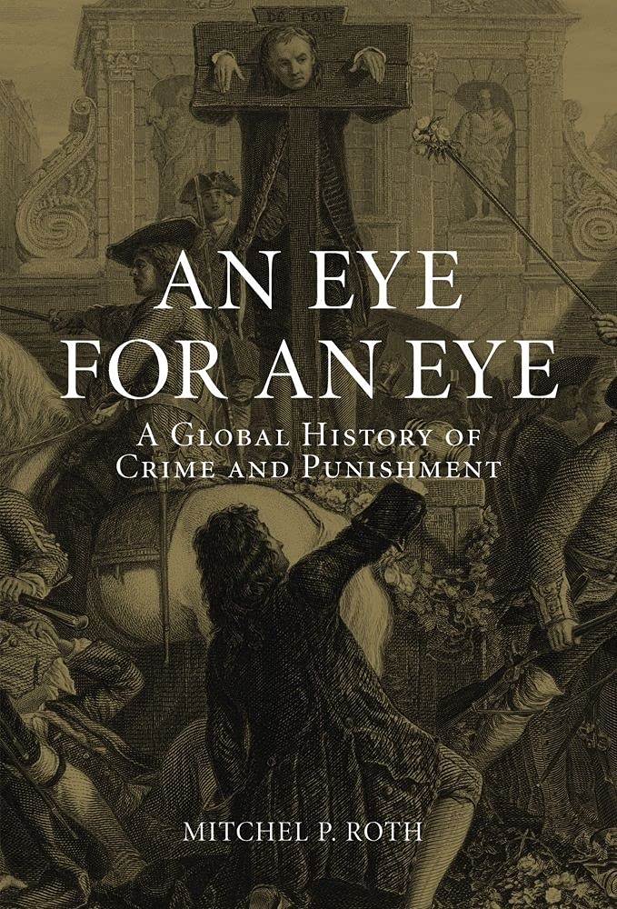 An Eye for an Eye: A Global History of Crime and Punishment,Used