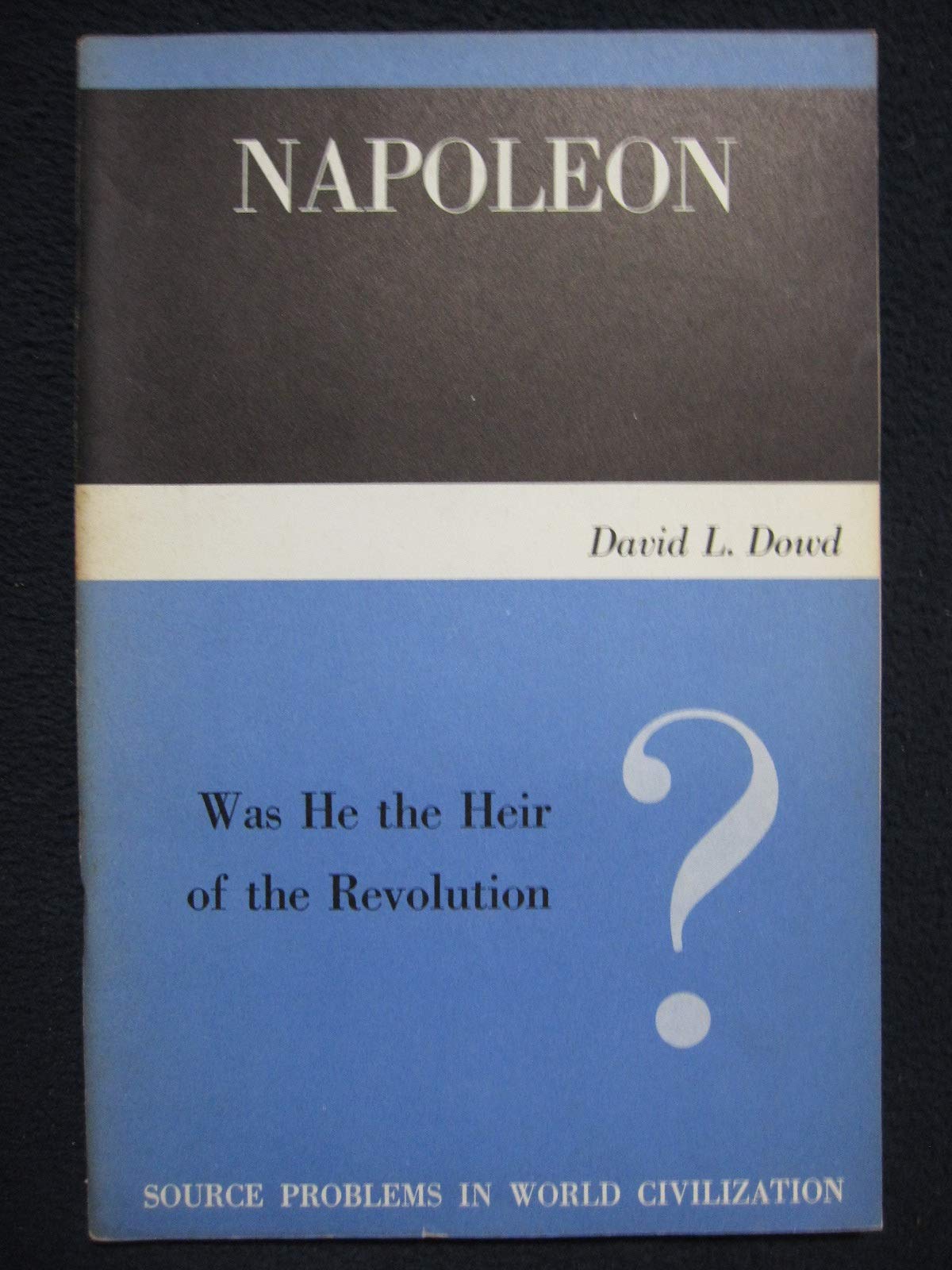 Napoleon: Was He the Heir of the Revolution? (Source Problems in World Civilization),Used