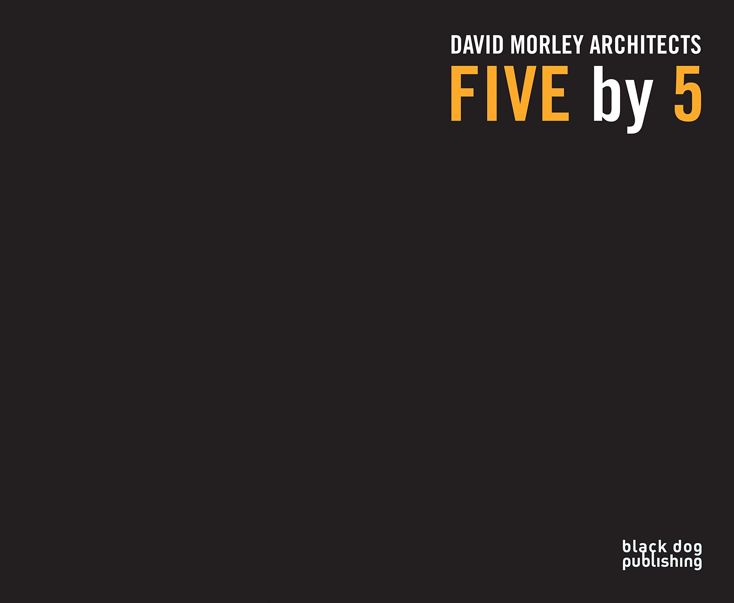 Five By 5: David Morley Architects,Used