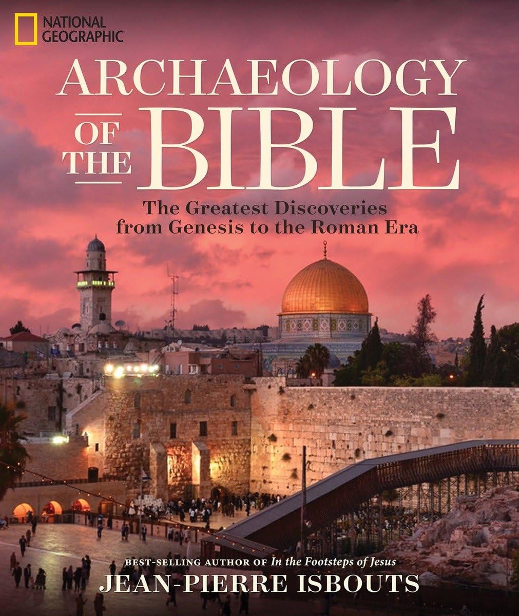 Archaeology of the Bible: The Greatest Discoveries From Genesis to the Roman Era,Used