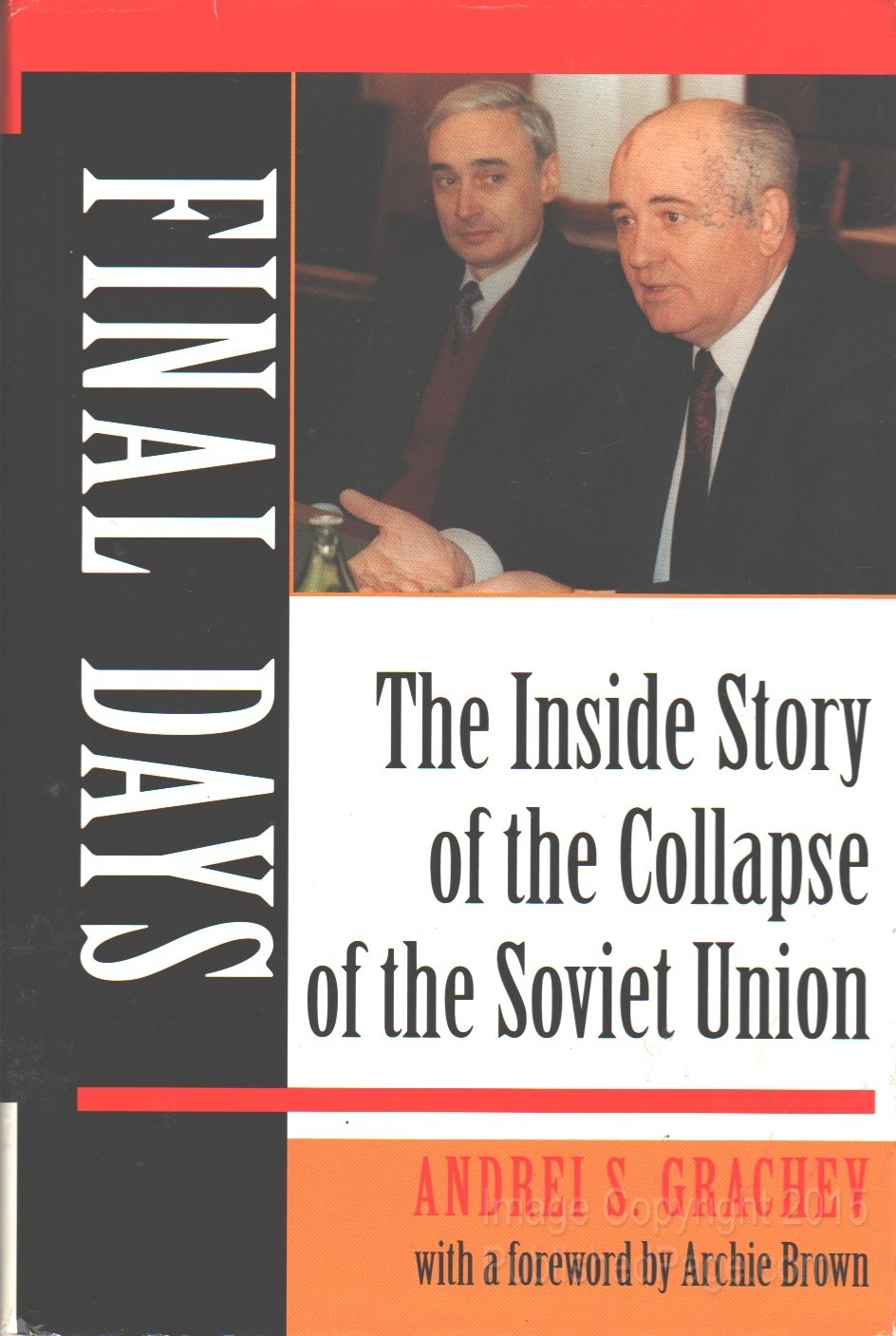 Final Days: The Inside Story Of The Collapse Of The Soviet Union,New