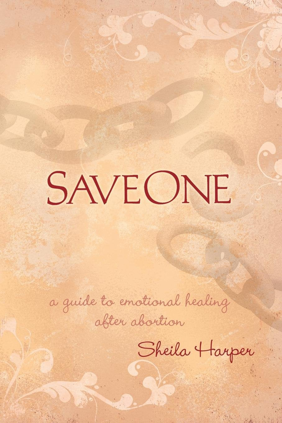 Saveone: A Guide to Emotional Healing After Abortion,Used