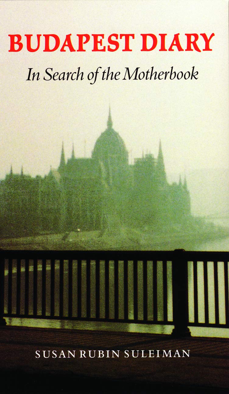 Budapest Diary: In Search Of The Motherbook (Texts And Contexts),New