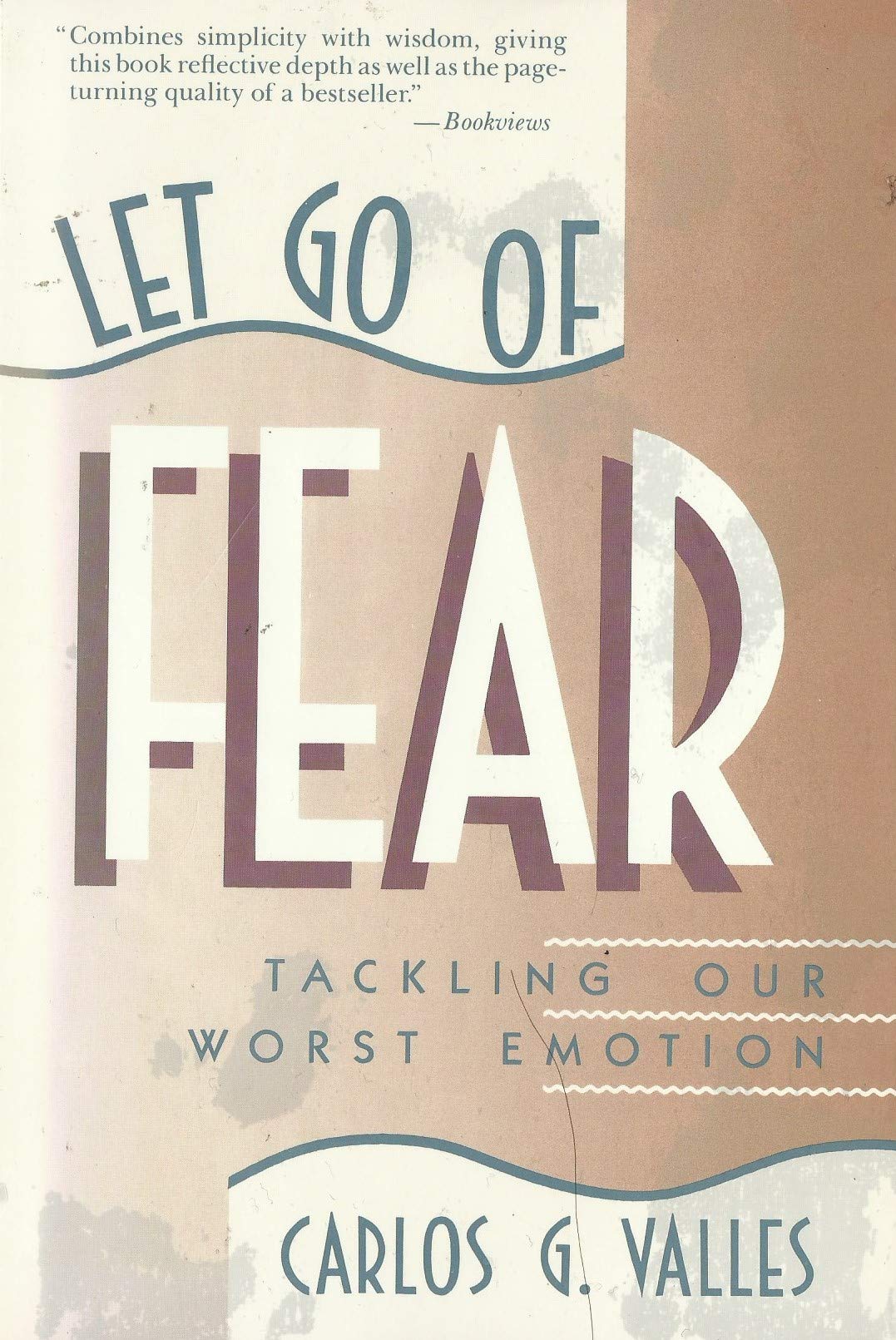 Let Go of Fear: Tackling Our Worst Emotion,Used