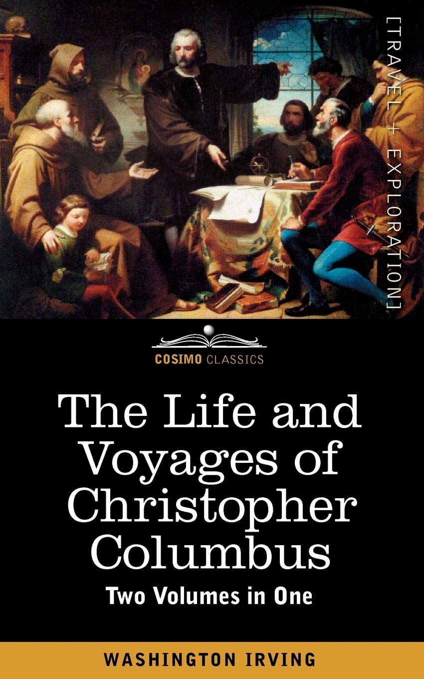 The Life And Voyages Of Christopher Columbus: Two Volumes In One,Used