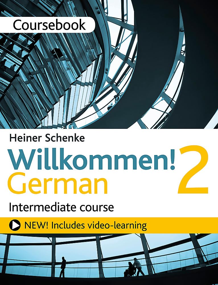 Willkommen! 2 German Intermediate Course: Coursebook