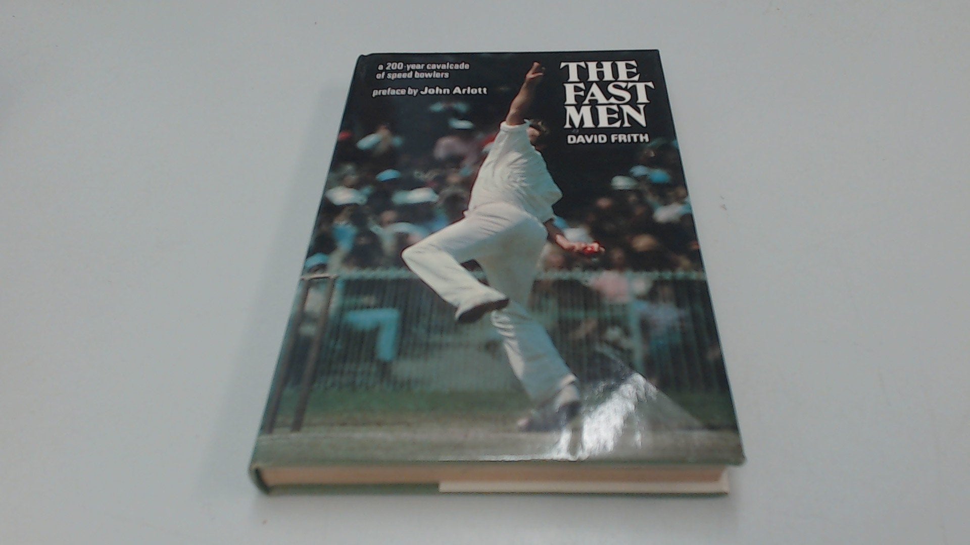 The Fast Men: A 200 Year Cavalcade Of Speed Bowlers,Used