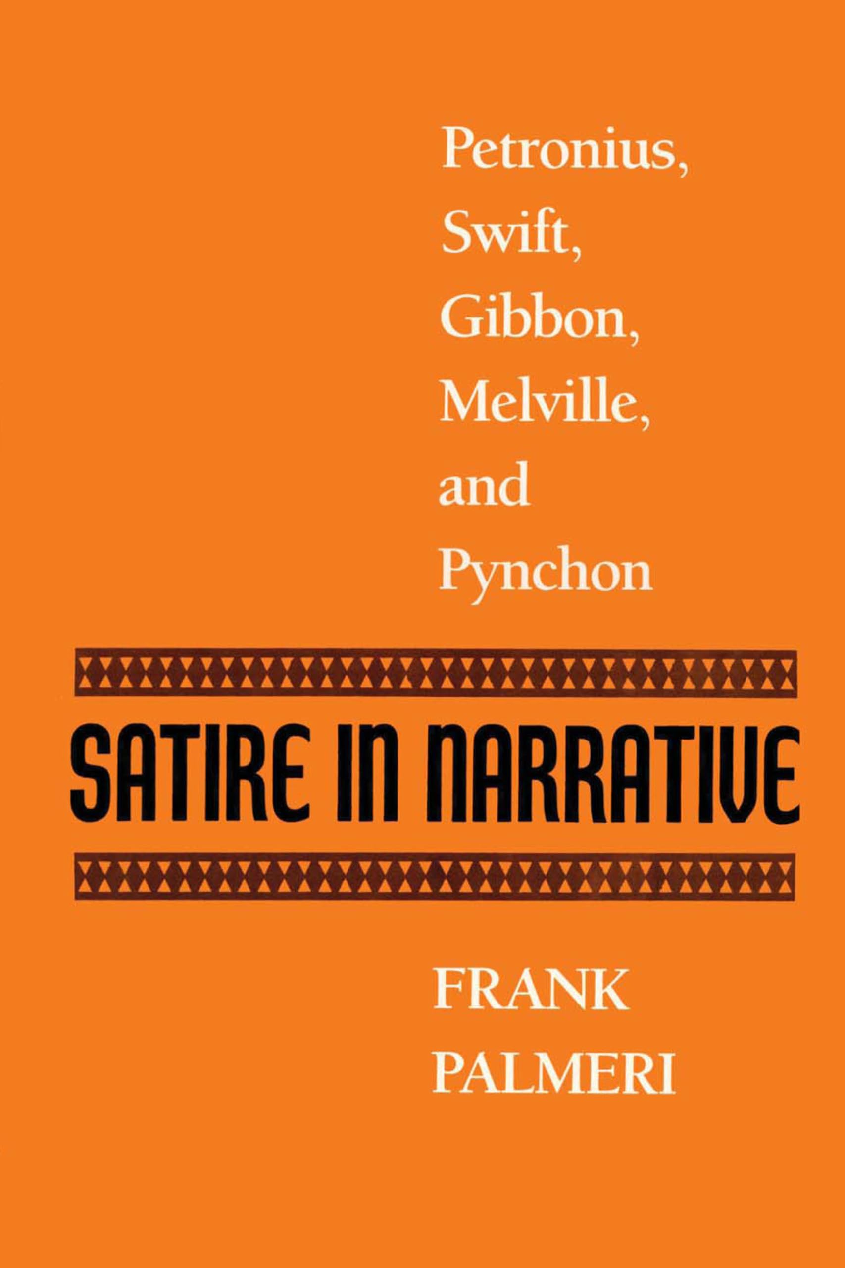 Satire In Narrative: Petronius, Swift, Gibbon, Melville, & Pynchon,Used