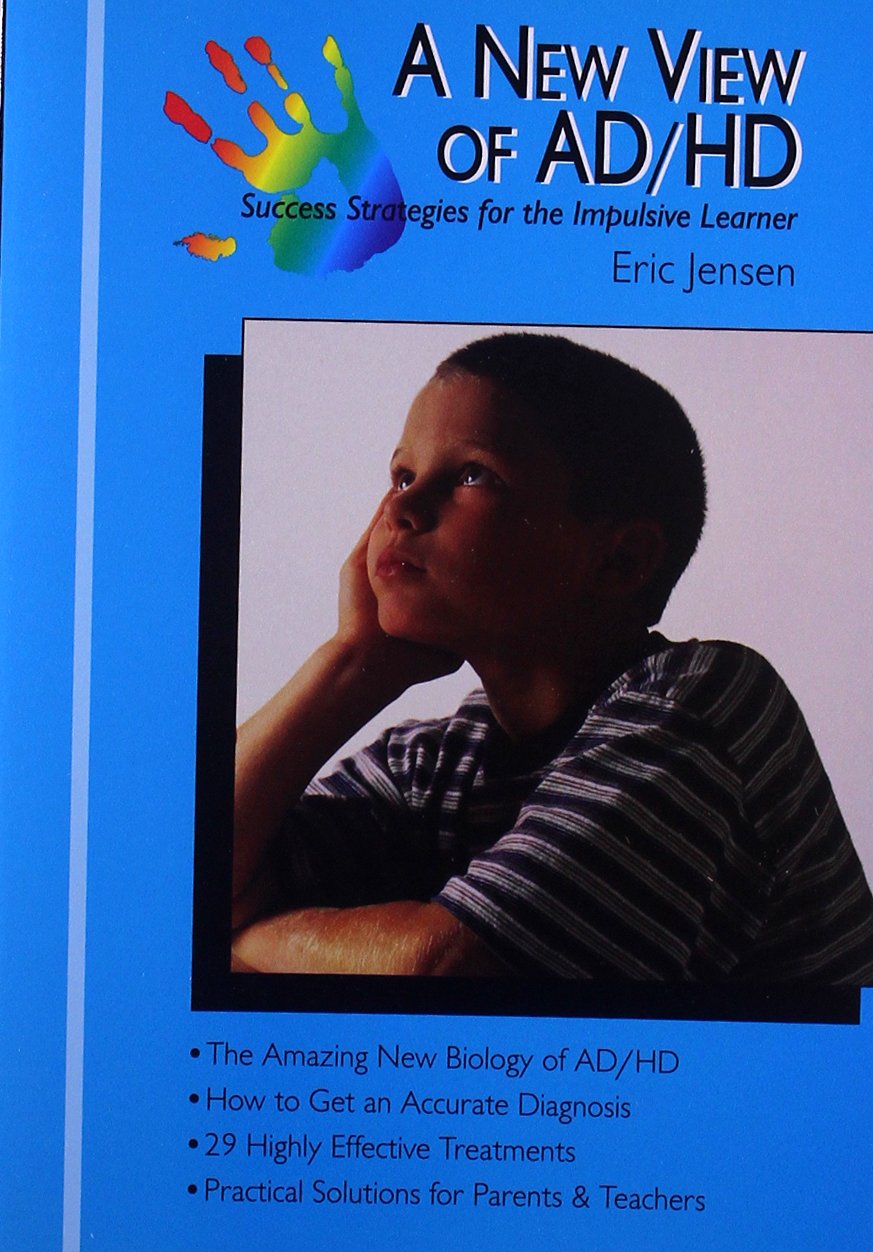 A New View of AD/HD: Success Strategies for the Impulsive Learner,Used