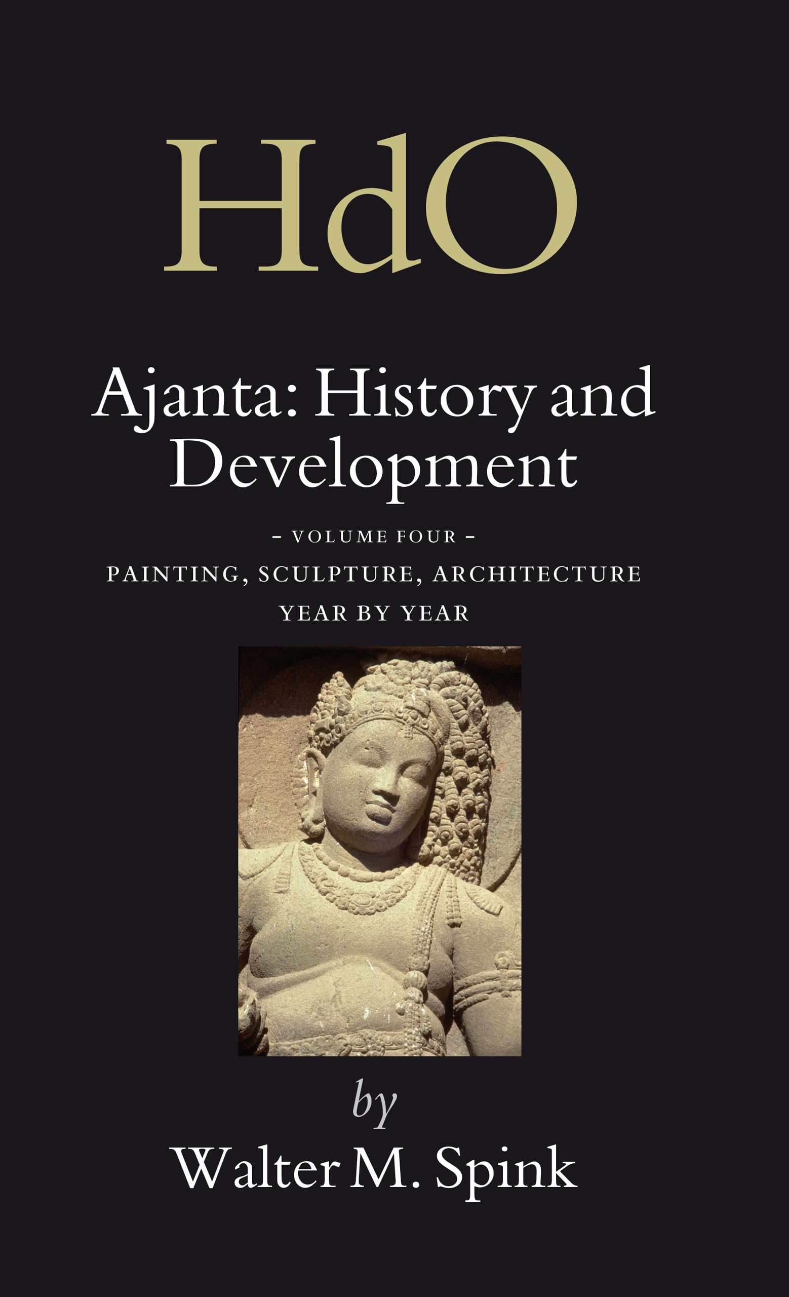 Ajanta: History and Development: Painting, Sculpture, Architecture Year by Year (4) (HANDBOOK OF ORIENTAL STUDIES/HANDBUCH DER O,Used