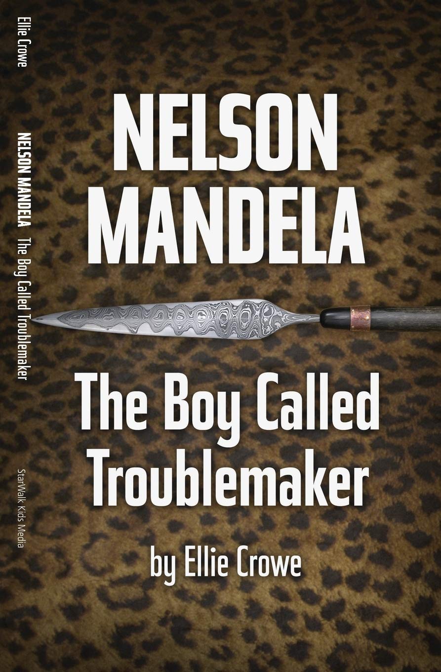 Nelson Mandela: The Boy Called Troublemaker,Used