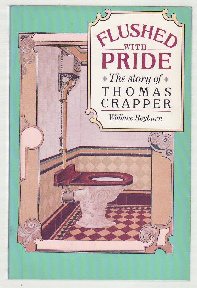 Flushed With Pride: The Story Of Thomas Crapper,Used