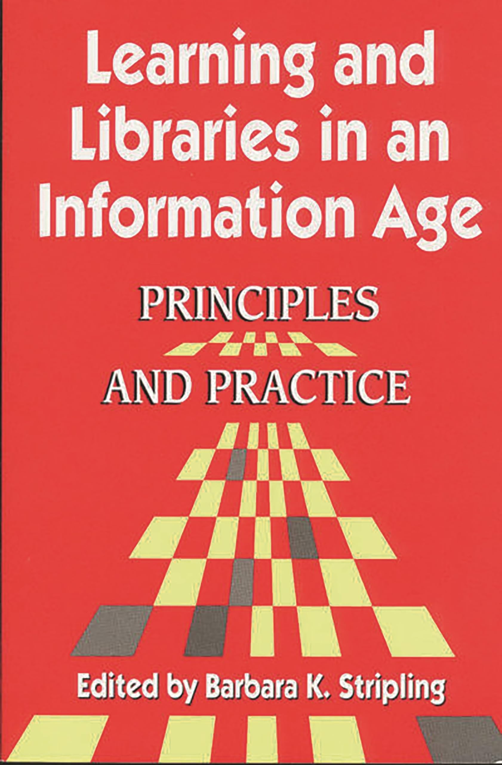 Learning and Libraries in an Information Age: Principles and Practice (Principles and Practice Series),Used