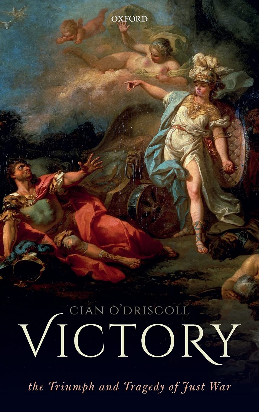 Victory: The Triumph And Tragedy Of Just War