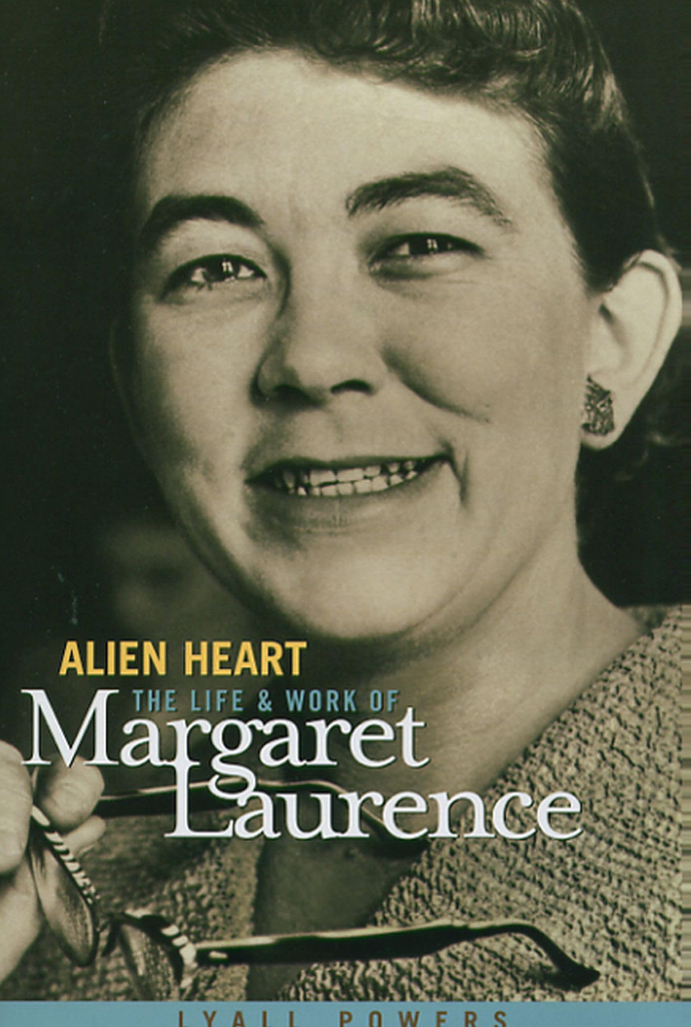 Alien Heart: The Life & Work of Margaret Laurence,Used
