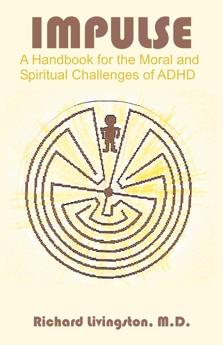 Impulse: A Handbook for the Moral and Spiritual Challenges of ADHD,Used