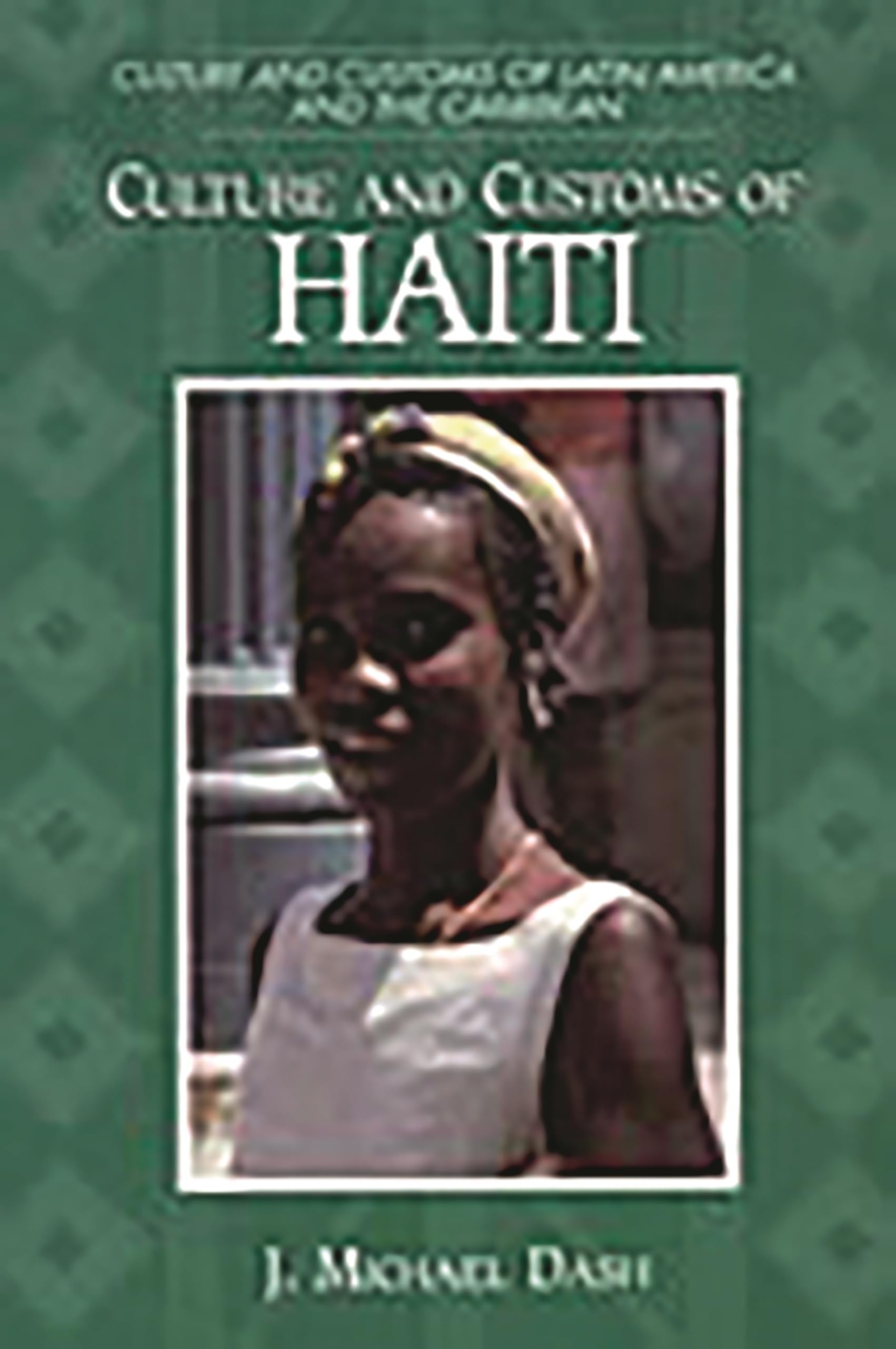 Culture and Customs of Haiti (Culture and Customs of Latin America and the Caribbean),Used